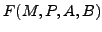$F (M, P, A, B)$