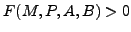 $F (M, P, A, B) > 0$