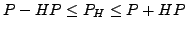 $P - HP \le P_{H} \le P +
HP$