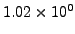 $1.02 \times 10^{0}$