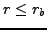 $r \le r_{b}$