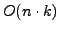 $O(n \cdot k)$