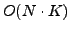 $O(N \cdot K)$