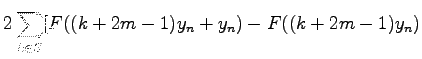 $\displaystyle 2 \sum_{k \in S} [F((k+2m-1)y_n+y_n) - F((k+2m-1)y_n)$