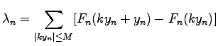 $\displaystyle \lambda_n = \sum_{\vert ky_n\vert \leq M} [F_n(ky_n + y_n) - F_n(ky_n)]$