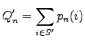 $\displaystyle Q_n' = \sum_{i \in S'} p_n(i)$
