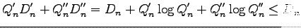 $\displaystyle Q_n'D_n' + Q_n''D_n'' = D_n + Q_n'\log Q_n' + Q_n'' \log Q_n'' \leq D_n$