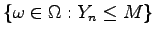 $ \{\omega \in \Omega: Y_n \leq M \}$