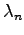 $ \lambda_n$