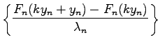 $\displaystyle \left\{ \frac{F_n(ky_n+y_n) - F_n(ky_n)}{\lambda_n}
\right\}$