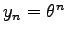 $ y_n = \theta^n$