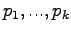 $ p_1,...,p_k$