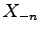 $ X_{-n}$