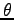 $ \theta $