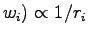 $ w_i) \propto 1/r_i$