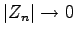 $ \vert Z_n\vert \rightarrow 0$