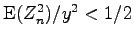 $ \mathrm{E} (Z_n^2)/y^2 < 1/2$