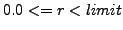 $0.0 <= r < limit$