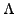 $\Lambda $