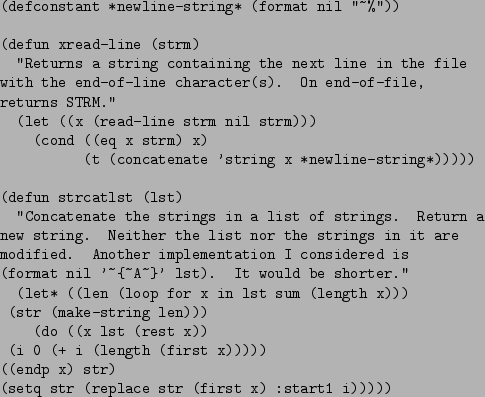 \begin{figure}\begin{verbatim}(defconstant *newline-string* (format nil ''~%''...
...str)
(setq str (replace str (first x) :start1 i)))))\end{verbatim}
\end{figure}
