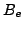 $B_{e}$